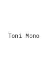 Toni Mono